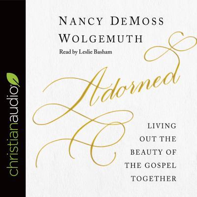 Adorned: Living Out the Beauty of the Gospel To... 1633899217 Book Cover