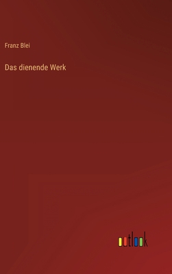 Das dienende Werk [German] 3368613510 Book Cover
