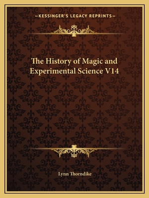 The History of Magic and Experimental Science V14 1162590858 Book Cover
