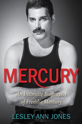 Mercury: An Intimate Biography of Freddie Mercury 1451663951 Book Cover