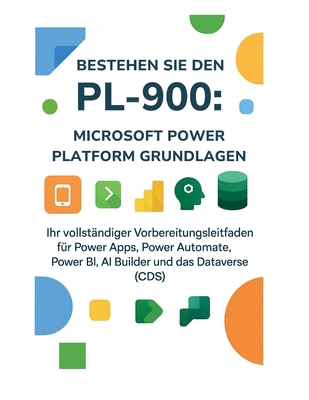 Bestehen Sie den PL-900: Microsoft Power Platfo... [German] B0FSZVVVQ2 Book Cover