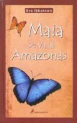 Maia se va al Amazonas (Spanish Edition) [Spanish] 8478887911 Book Cover