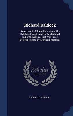 Richard Baldock: An Account of Some Episodes in... 1296977013 Book Cover