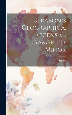 Strabonis Geographica. Recens. G. Kramer. Ed. M... [Tagalog] 1020392576 Book Cover