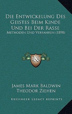 Die Entwickelung Des Geistes Beim Kinde Und Bei... [German] 1168614597 Book Cover