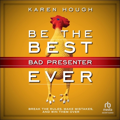 Be the Best Bad Presenter Ever: Break the Rules... B0F411KNVY Book Cover