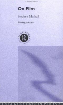On Film (Thinking in Action) 0415247950 Book Cover