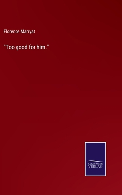 "Too good for him." 3752565950 Book Cover