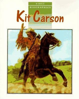 Kit Carson (First Biographies) 0811493520 Book Cover