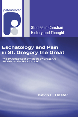 Eschatology and Pain in St. Gregory the Great 1556356579 Book Cover