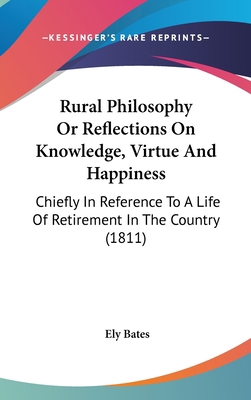 Rural Philosophy Or Reflections On Knowledge, V... 1436538920 Book Cover