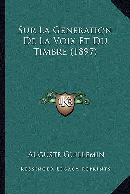 Sur La Generation De La Voix Et Du Timbre (1897) [French] 1166777731 Book Cover