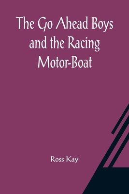 The Go Ahead Boys and the Racing Motor-Boat 9356082944 Book Cover