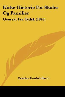 Kirke-Historie For Skoler Og Familier: Oversat ... [Multiple languages] 1160739730 Book Cover
