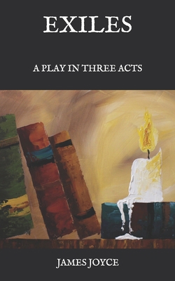 Exiles: A Play in Three Acts B08SGYGRQY Book Cover