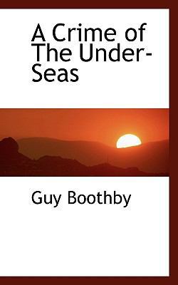 A Crime of the Under-Seas 1117071758 Book Cover