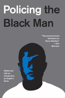 Policing the Black Man: Arrest, Prosecution, an... 110187127X Book Cover