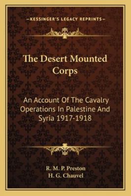 The Desert Mounted Corps: An Account of the Cav... 1163110337 Book Cover