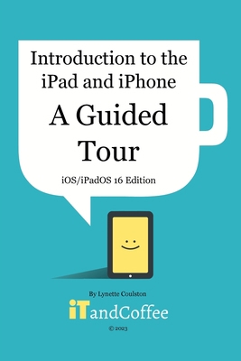 Introduction to the iPad and iPhone - A Guided ... B0CBKR1CXM Book Cover