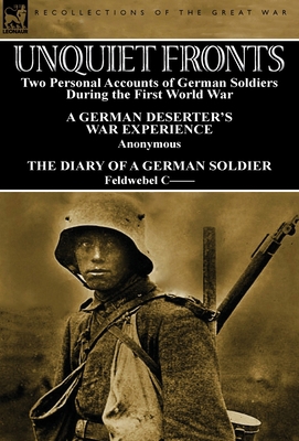 Unquiet Fronts: Two Personal Accounts of German... 1782821724 Book Cover