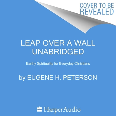 Leap Over a Wall Lib/E: Earthy Spirituality for... 1665098325 Book Cover
