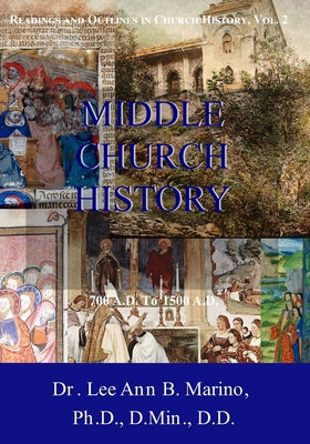 Middle Church History: 700 AD to 1500 AD 1940197678 Book Cover