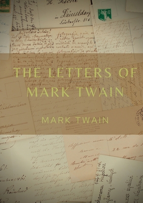 The Letters of Mark Twain: Volume 1 (1853-1866)            Book Cover