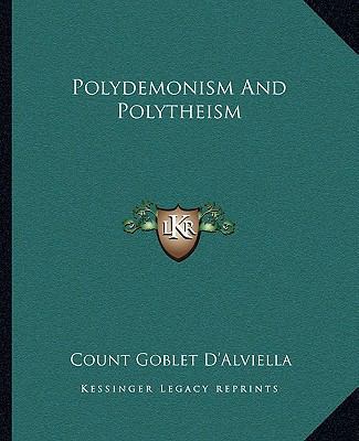 Polydemonism And Polytheism 1162898933 Book Cover