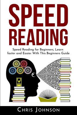 Speed Reading: Speed Reading for Beginners, Lea... 1073373614 Book Cover