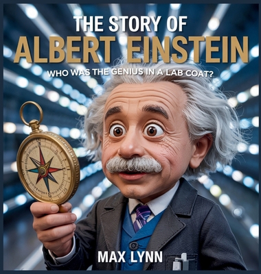 The Story of Albert Einstein: Who Was the Geniu... B0F7VB2PMG Book Cover