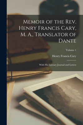 Memoir of the Rev. Henry Francis Cary, M. A., T... 1016703007 Book Cover