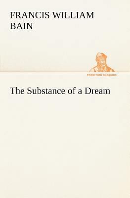 The Substance of a Dream 3849186466 Book Cover