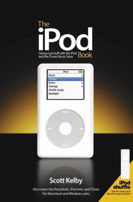 The iPod Book: Doing Cool Stuff with the iPod a... 0321336747 Book Cover
