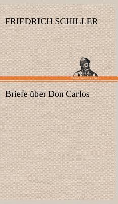 Briefe Uber Don Carlos [German] 3847260960 Book Cover