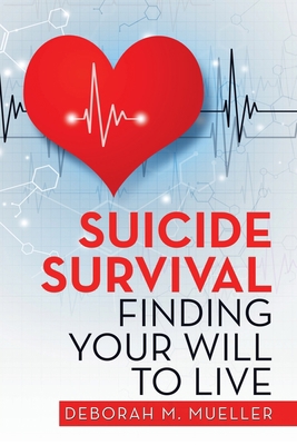 Suicide Survival Finding Your Will to Live 1728345588 Book Cover