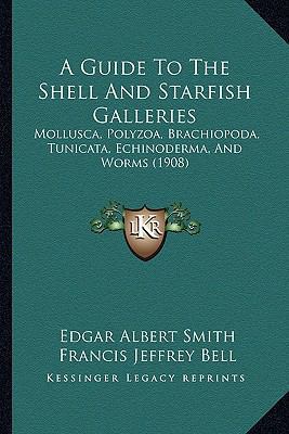 A Guide To The Shell And Starfish Galleries: Mo... 1164529560 Book Cover