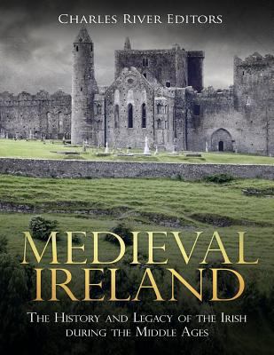 Medieval Ireland: The History and Legacy of the... 1717105181 Book Cover