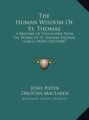 The Human Wisdom Of St. Thomas: A Breviary Of P... [Large Print] 1169953115 Book Cover
