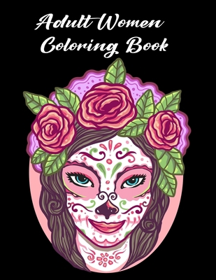 Adult Women Coloring Book: Women Coloring Book ... B08P1FQP9V Book Cover