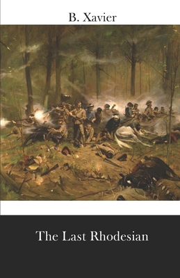 The Last Rhodesian (B. Xavier's Universe) B0H8KB5NQG Book Cover