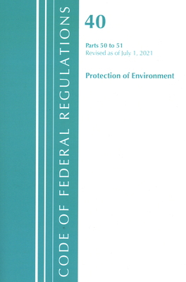 Code of Federal Regulations, Title 40 Protectio... 1636719155 Book Cover