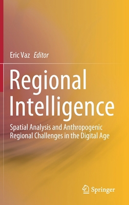 Regional Intelligence: Spatial Analysis and Ant... 303036478X Book Cover