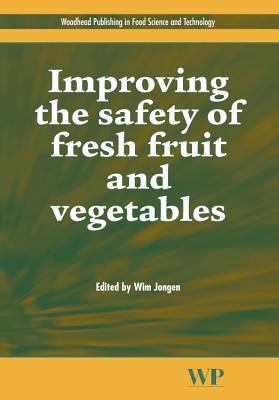Improving the Safety of Fresh Fruit and Vegetables 0824750438 Book Cover