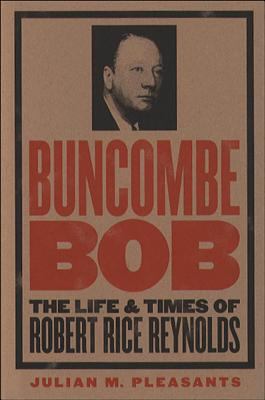 Buncombe Bob: The Life and Times of Robert Rice... 0807850640 Book Cover