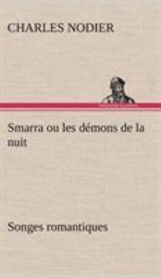 Smarra ou les démons de la nuit Songes romantiques [French] 3849136876 Book Cover