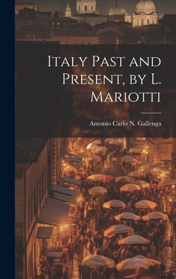 Italy Past and Present, by L. Mariotti 1020716592 Book Cover