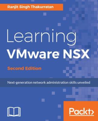 Learning VMware NSX, Second Edition 178839898X Book Cover