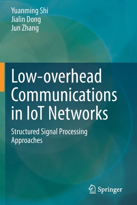 Low-Overhead Communications in Iot Networks: St... 9811538727 Book Cover