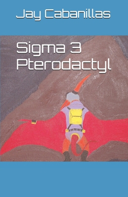Sigma 3 Pterodactyl B0FXQ84298 Book Cover