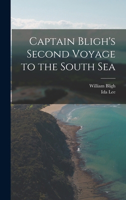 Captain Bligh's Second Voyage to the South Sea 1017024634 Book Cover